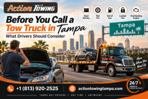 Before You Call a Tow Truck in Tampa: What Drivers Should Consider